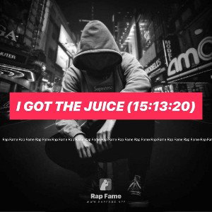 I got the Juice (15:13:20)