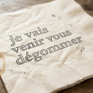 je vais venir vous dégommer