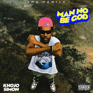 Khojo Simon MAN NO BE GOD prod(Hotpower beatz) 2