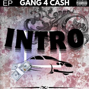 (PER CONTEST) INTRO - EP “Gang 4 Cash”
