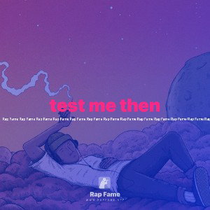 test me then
