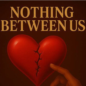 nothing between us 