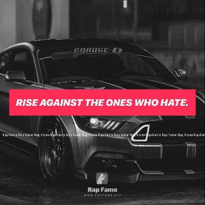 rise against the ones who hate.