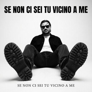 se non ci sei tu vicino a me