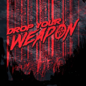 DROP YOUR WEAPONS +2