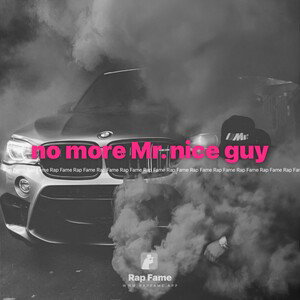 no more Mr. nice guy