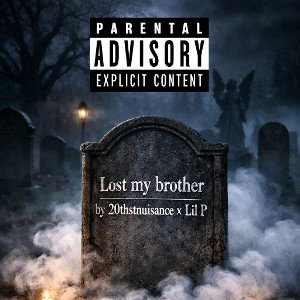 Lost My Brother (Feat. LiL P)