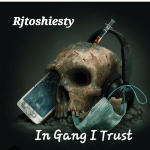 Rjtoshiesty - In Gang I Trust 