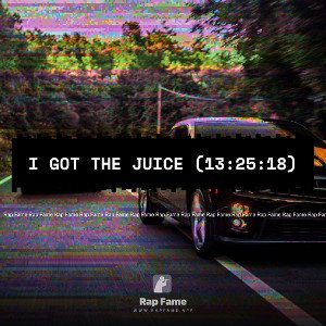 I got the Juice (13:25:18)