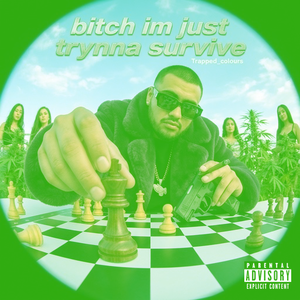 bitch im just trynna survive (Off da Lean)