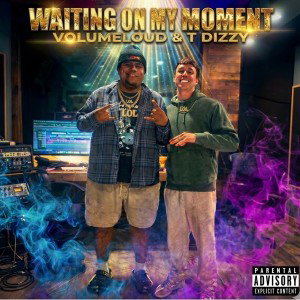 Waiting on my Moment ft. Volumloud