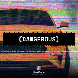 (Dangerous)