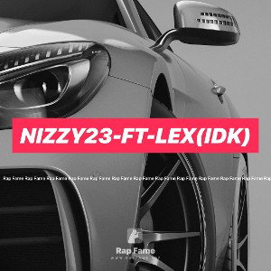 Nizzy23-ft-Lex(IDK)