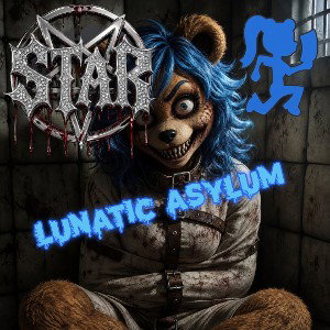 STAR - Lunatic Asylum 