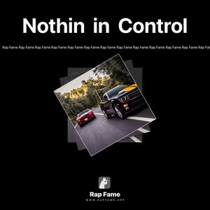 Nothin  in  Control 