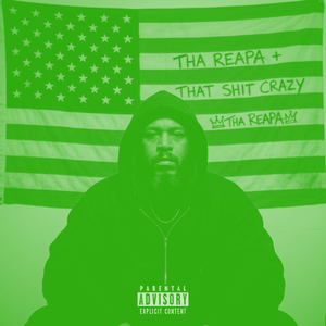 THA REAPA + THAT SHIT CRAZY (Off da Lean)