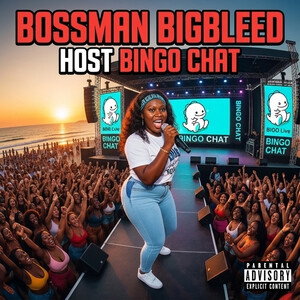 BINGO CHAT THA BIGGEST HOST BOSS MAN BIG BLEED 