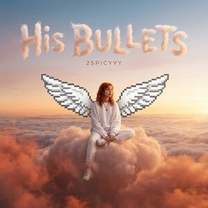 His BULLETS