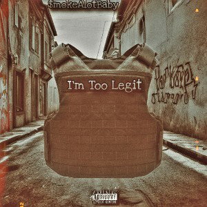 $mokeAlotBaby- I’m Too Legit