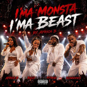 I'ma Monsta I'ma Beast