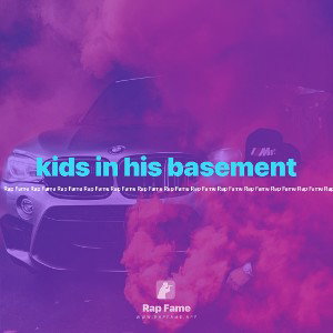 kids in his basement