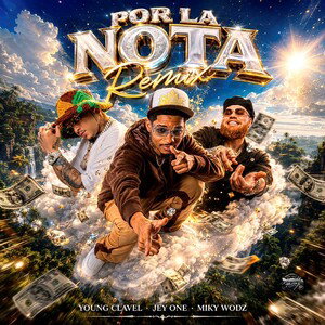por la nota remix - miky wodz ft jey one ft young clavel 