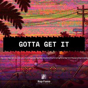Gotta Get It