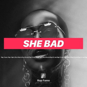 She Bad