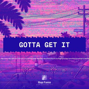 Gotta Get It (Slowed + Reverb)