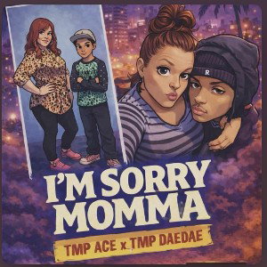 TMP Ace X TMP Dae dae - IM SORRY MAMA