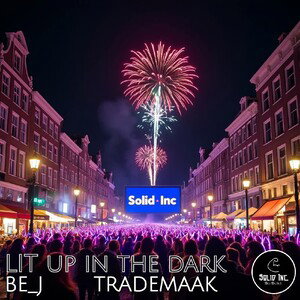 Lit up in the Dark feat trademaak 