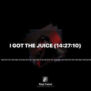 I got the Juice (14:27:10)