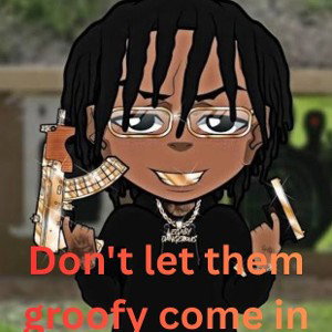 don't let them goofy come in