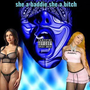 she a baddie she a bitch 