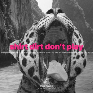shirt dirt don’t play