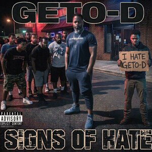 Geto-D sighns of hate 