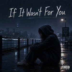 If It Wasn't For You 