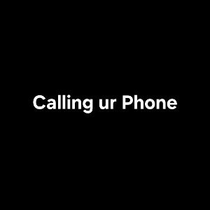 Calling ur Phone 