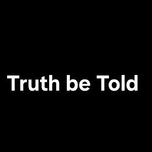 Truth be Told 