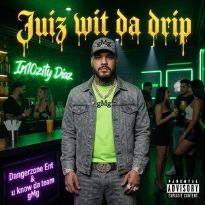 "Juiz wit da drip" 