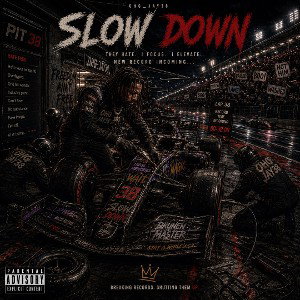 Slow down