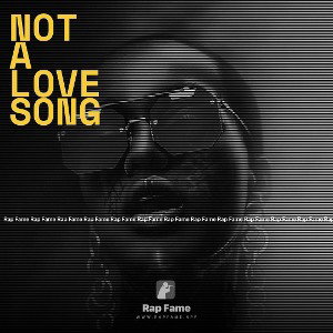 NOT A LOVE SONG
