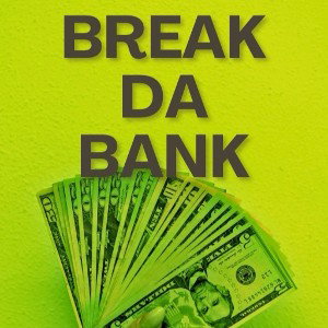 break da bank