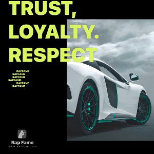 TRUST, LOYALTY. RESPECT