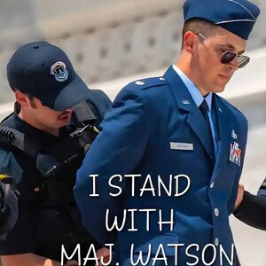 I STAND WITH MAJ. WATSON