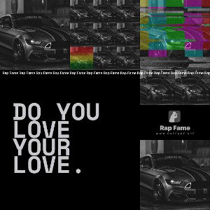 do you love your love.