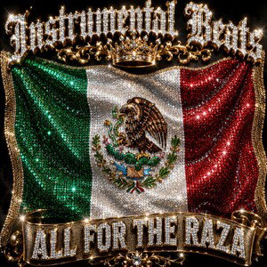 All For The Raza (Chicano Instrumental)