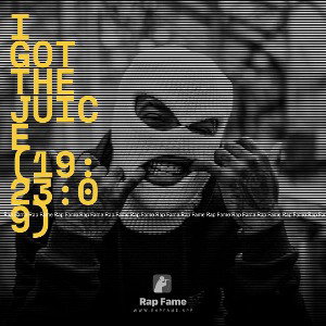 I got the Juice (19:23:09)