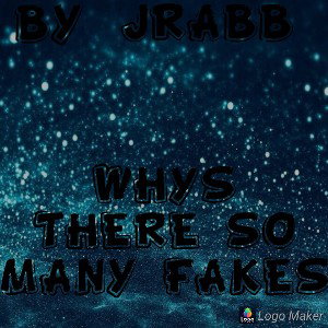 why's there so many fakes 