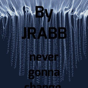 never gonna change